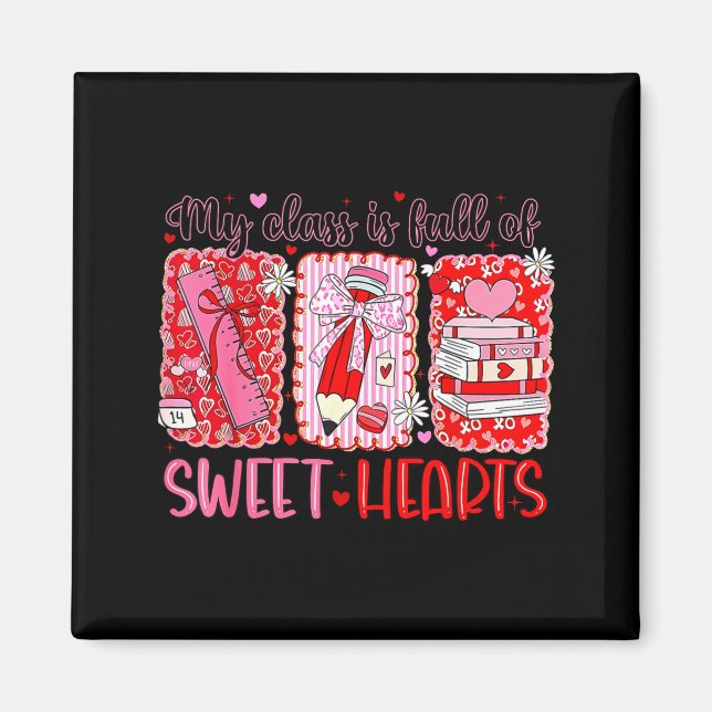 Imán Valentines Day Teacher Kids My Cl Is Full Of Sweet (Frente)