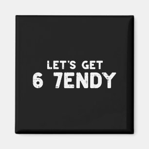 Imán Vamos a conseguir 6 7 Disfraz de Endy 67 Meme Seis