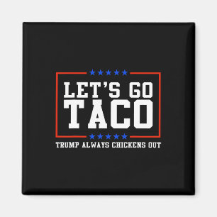 Imán Vamos a dejar que Taco Trump se vaya siempre