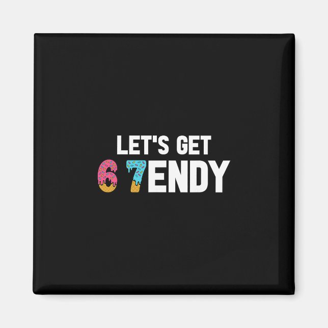 Imán Vamos a Enviar 67 Helado 7endy 6 7endy 67 Meme (Frente)