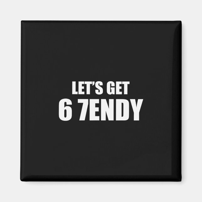 Imán Vamos a Enviar 67 Seis Siete 7endy 6 7endy 67 Meme (Frente)