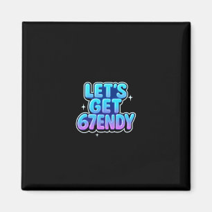 Imán Vamos a Obtener 67endy Alpha Meme Vibraciones Gen-