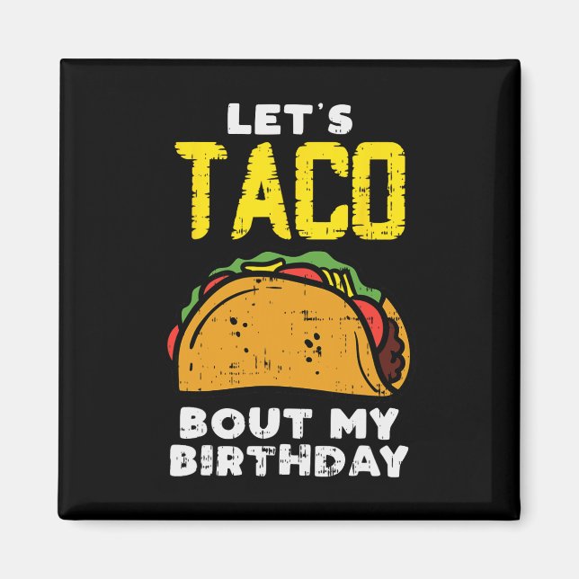 Imán Vamos a Taco Acerca de la Diversión de Cumpleaños  (Frente)