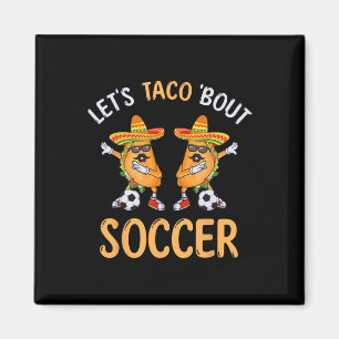 Imán Vamos a Taco Acerca de Soccer Dabbing Taco Cinco D