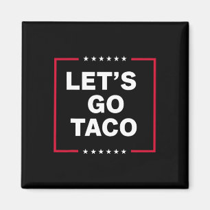 Imán Vamos a Taco Trump a quitarle siempre el divertido