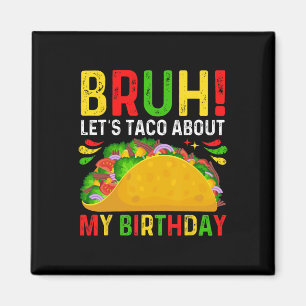 Imán Vamos a Tacos Acerca de Mi Cumpleaños-cinco De May