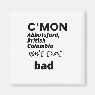 Imán Vamos Abbotsford, Columbia Británica no es tan ma