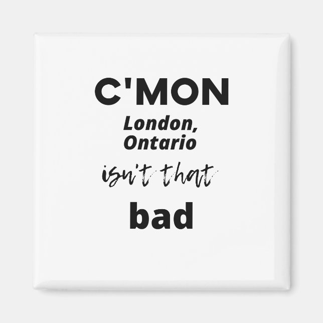 Imán Vamos Londres, Ontario no es tan malo (Frente)