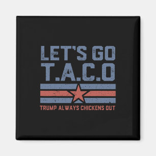 Imán Vamos Taco Camisetas Divertidas Política Trump Sie