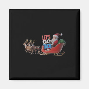 Imán Vamos Taco - Divertido paseo en Sleigh con Santa C