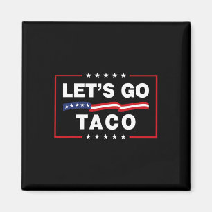 Imán Vamos Taco Divertido Político Taco Trump Siempre C