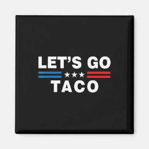 Imán Vamos Taco Divertido Taco Trump T.a.c.o Divertido 