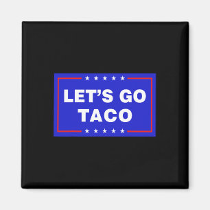 Imán Vamos Taco Divertido Taco Trump T.a.c.o Vamos Ta