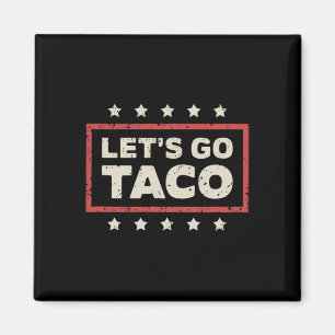 Imán Vamos Taco, Divertido Trump Siempre se Echa para A