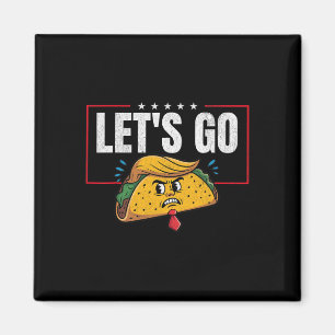 Imán Vamos Taco Divertido Trump Siempre se Rinde _20