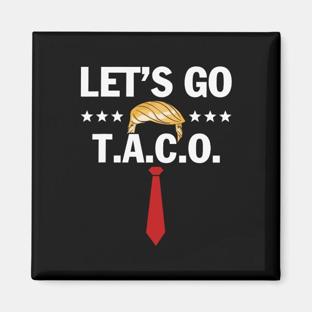 Imán Vamos Taco Divertido Trump Siempre se Rinde 7  (Frente)