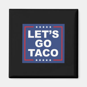 Imán Vamos Taco - Funny T. A. C. O. Design Ironic Sa