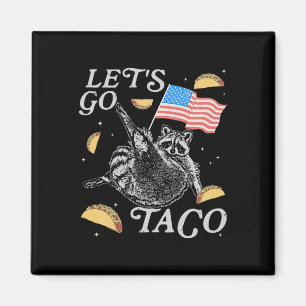 Imán Vamos Taco Mapache Divertido Meme Político 