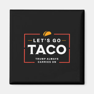 Imán Vamos Taco Pro Donald Trump Divertido