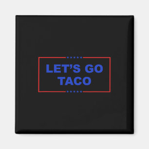 Imán Vamos Taco Shirt Vamos Taco Taco siempre Moda