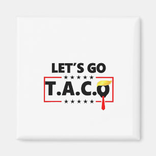 Imán Vamos TACO Trump 4 De Julio Amantes De Tacos