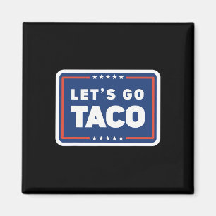 Imán Vamos Taco Trump Siempre Se Acobarda Chiste Divert