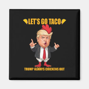 Imán Vamos Taco Trump Siempre Se Acobarda Chistoso Taco