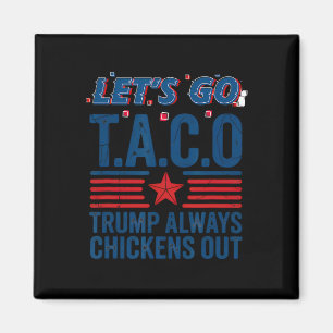 Imán Vamos Taco Trump Siempre se Acobarda Divertido Pat