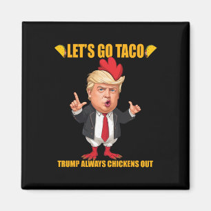 Imán Vamos Taco Trump Siempre se Rinde Taca Taca Divert