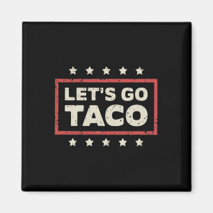 Imán Vamos Taco Trump Siempre se Rinde Trump 2025
