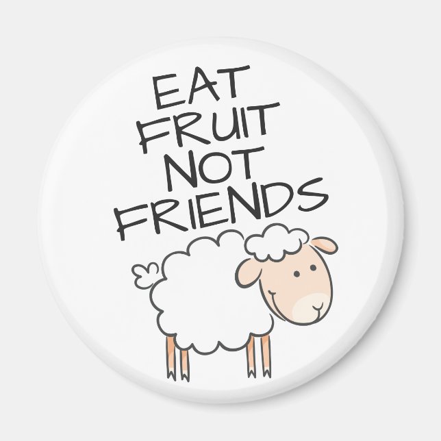 Imán Vegan eat fruit not friends cute white sheep (Frente)