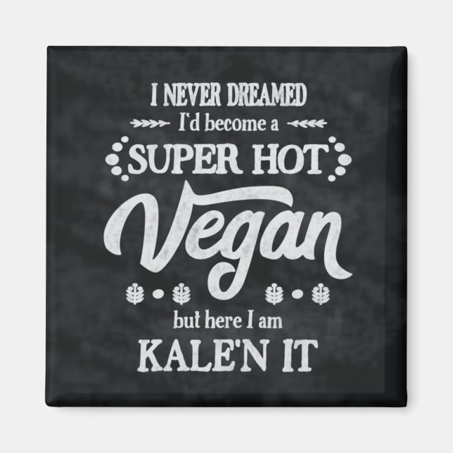 Imán Vegan Kale'n It Pun Magnet (Frente)