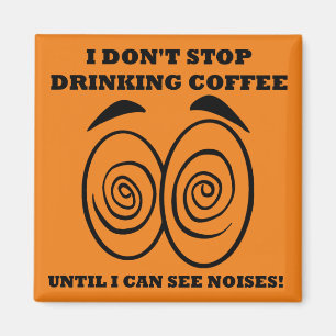 Imán Ver Noises Funny Coffee Fridge Magnet
