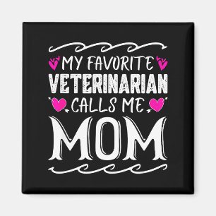 Imán veterinario favorito llama a mamá divertido día de