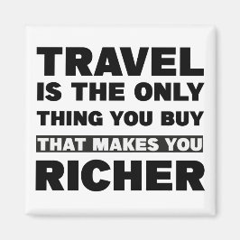 Imán Viajar es lo único que compras que te hace.