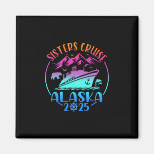 Imán Viaje de crucero de hermanas Alaska 2025 Chicas Cr