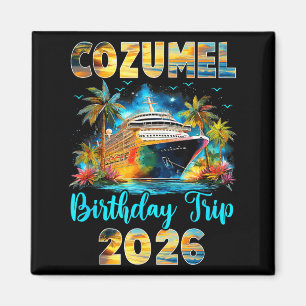 Imán Viaje de cumpleaños a Cozumel 2026 Crucero de cump