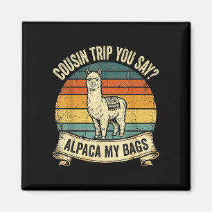 Imán Viaje de primo que dices alpaca mis bolsas 