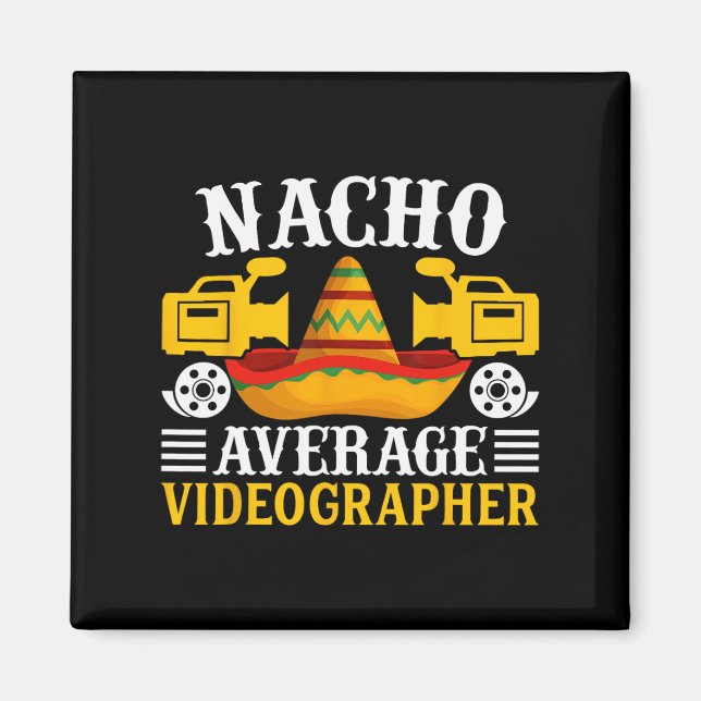 Imán Videógrafo promedio de Nacho - Funny Cinco De Mayo (Frente)