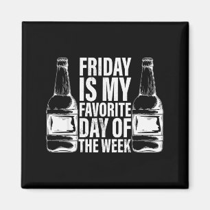 Imán Viernes Es Mi Día Favorito De La Semana - Bebiendo