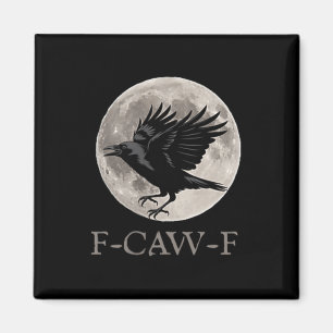 Imán Vintage F-caw-f Funny Raven Gothic Crow Black Bird