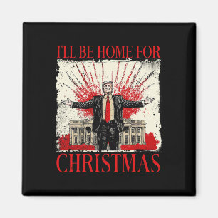 Imán Vintage Gracioso Trump estaré en casa para Chris