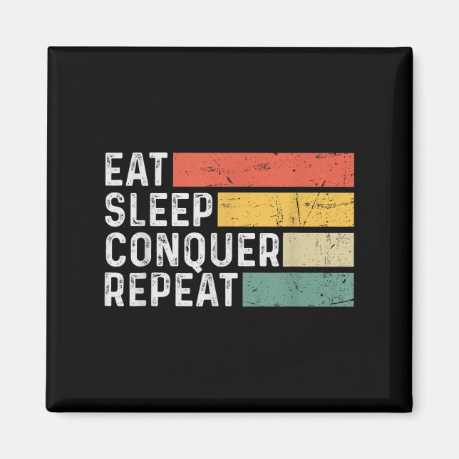 Imán Vintage Motivational Funny Retro - Eat Sleep Conqu (Frente)