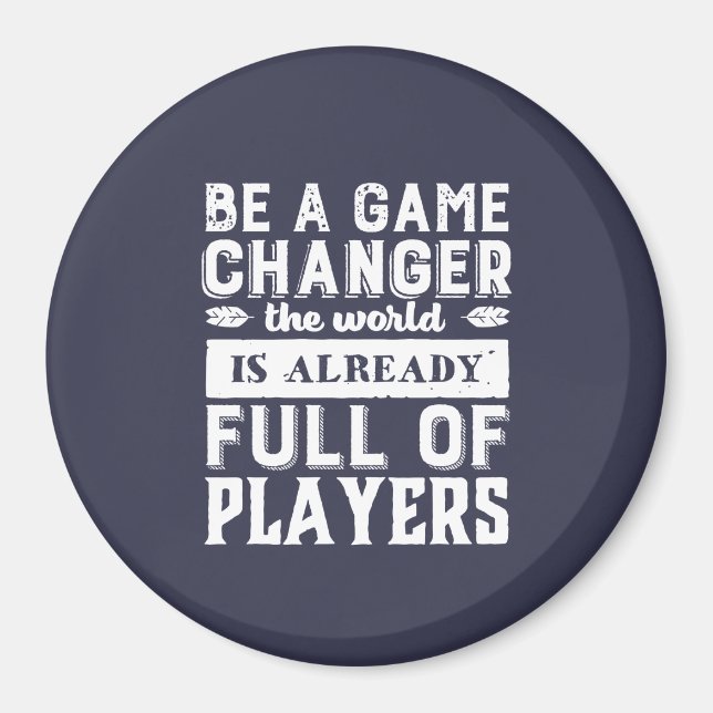 Imán Vintage Motivational Quote Be A Game Changer (Frente)