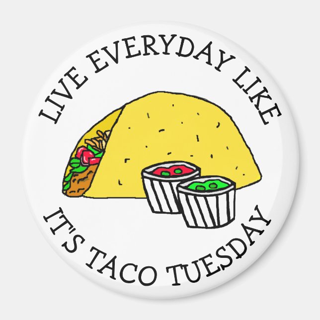Imán Vive todos los días como si fuera Taco Tuesday Fun (Frente)