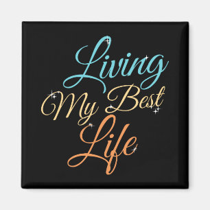 Imán Viviendo Mi Mejor Vida - Cita de Positividad