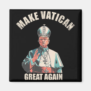 Imán Volver a hacer grande al Vaticano - Meme 1 del Pap