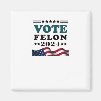 Imán Vote Felon 2024 Pegatina de Felon convicto