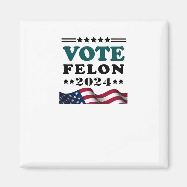 Imán Vote Felon 2024 Pegatina de Felon convicto (Frente)