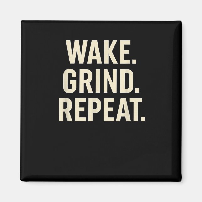 Imán Wake Grind Repeat Motivational Hustle Design  (Frente)